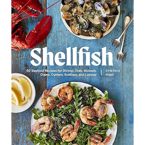 Shellfish: Recipes with the Fresh Taste of the Sea (A Seafood